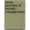 Some Portraits Of Women - (Voyageuses) door Paul Bourget