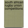 South African Rugby Union Competitions by Not Available