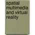 Spatial Multimedia And Virtual Reality