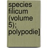 Species Filicum (Volume 5); Polypodie] door Sir William Jackson Hooker