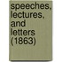 Speeches, Lectures, And Letters (1863)