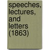 Speeches, Lectures, And Letters (1863) by Wendell Phillips