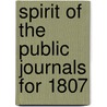 Spirit of the Public Journals for 1807 door General Books