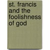 St. Francis And The Foolishness Of God door Stuart Taylor