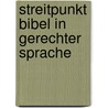 Streitpunkt Bibel in gerechter Sprache door Walter Klaiber