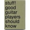 Stuff! Good Guitar Players Should Know door Wolf Marshall