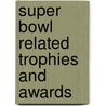 Super Bowl Related Trophies and Awards door Not Available
