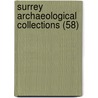 Surrey Archaeological Collections (58) by Surrey Archaeological Society