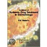 Systemic Drug Treatment In Dermatology by Sarah Wakelin