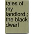 Tales Of My Landlord,; The Black Dwarf