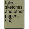 Tales, Sketches, And Other Papers (12) door Nathaniel Hawthorne
