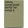 Talking Songs:javed Akhtar Sel Songs P door Nasreem Munni Kabir