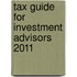Tax Guide for Investment Advisors 2011