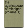 The Agaricaceae Of Michigan (Volume 1) door Unknown Author