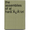 The Assemblies Of Al Harã¯Â¿Â½Ri by Unknown Author