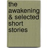 The Awakening & Selected Short Stories by Kate Chopin