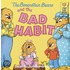 The Berenstain Bears and the Bad Habit