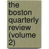 The Boston Quarterly Review (Volume 2) by Orestes Augustus Brownson