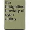 The Bridgettine Breviary Of Syon Abbey door A. Jefferies Collins