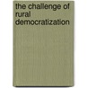 The Challenge Of Rural Democratization by Jonathan Fox