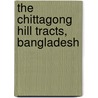 The Chittagong Hill Tracts, Bangladesh door Amena Mohsin