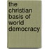 The Christian Basis Of World Democracy