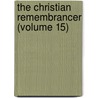 The Christian Remembrancer (Volume 15) by William Scott