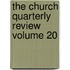 The Church Quarterly Review  Volume 20