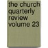 The Church Quarterly Review  Volume 23