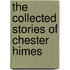 The Collected Stories Of Chester Himes