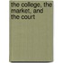 The College, The Market, And The Court