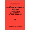 The Communist Road to Power in Vietnam by William J. Duiker