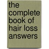 The Complete Book Of Hair Loss Answers door Peter J. Panagotacos