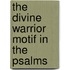 The Divine Warrior Motif In The Psalms