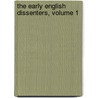 The Early English Dissenters, Volume 1 by Champlin Burrage