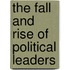 The Fall And Rise Of Political Leaders