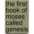 The First Book Of Moses Called Genesis