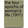 The Four Epochs Of Woman's Life (1911) door Anna Mary Galbraith