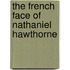 The French Face of Nathaniel Hawthorne