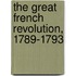 The Great French Revolution, 1789-1793