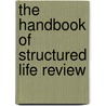 The Handbook Of Structured Life Review door Barrett S. Haight