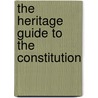 The Heritage Guide to the Constitution door Iii Meese Edwin
