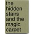 The Hidden Stairs and the Magic Carpet