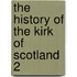 The History Of The Kirk Of Scotland  2