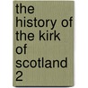The History Of The Kirk Of Scotland  2 by David Calderwood