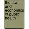 The Law And Economics Of Public Health by Lindsey M. Chepke