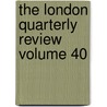 The London Quarterly Review  Volume 40 door Benjamin Aquila Barber