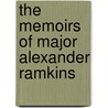 The Memoirs Of Major Alexander Ramkins door Danial Defoe
