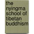 The Nyingma School of Tibetan Buddhism