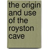 The Origin And Use Of The Royston Cave door Joseph Beldam